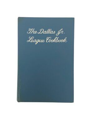 The Dallas Junior League Cookbook Vintage 1976 Second Printing Hardcover